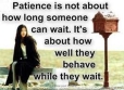 Patience is bitter